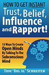 How To Get Instant Trust, Belief, Influence, and Rapport!